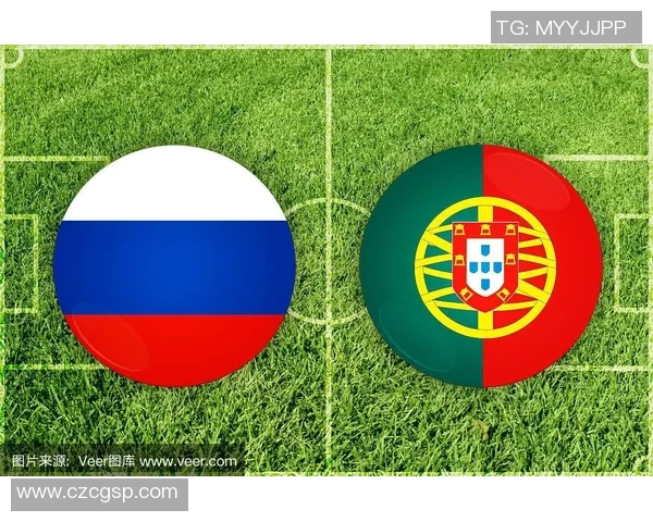 葡萄牙与俄罗斯的较量谁能胜出精彩对决引发热议